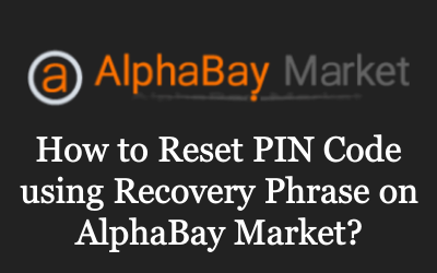 How to Reset PIN Code using Recovery Phrase on AlphaBay Market